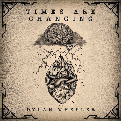 Dylan Wheeler Times Are Changing lyrics and songs Deezer