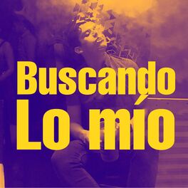Album cover of Buscando Lo Mío