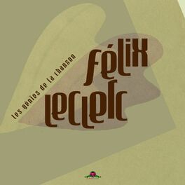 Album cover of Les génies de la chanson : Félix Leclerc