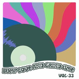 Album cover of Bump Love And Grind Time, Vol. 33