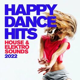 Album cover of Happy Dance Hits #2022 : House & Elektro Sounds