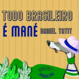 Album cover of Todo Brasileiro É Mané (Quintal da Madalena)