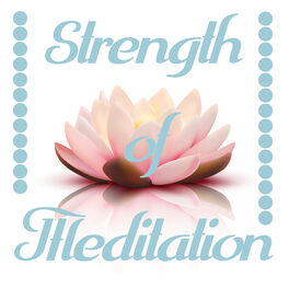 Album cover of Strength of Meditation - New Age Collection for Inner Harmony, Meditation Music Zone, Mindfulness Tracks for Meditation, Calm, Dee