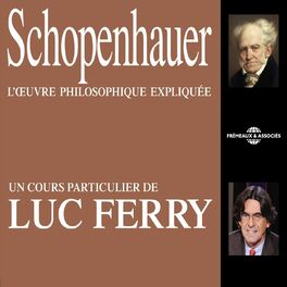 Album cover of Schopenhauer : l'oeuvre philosophique expliquée (Un cours particulier de Luc Ferry)