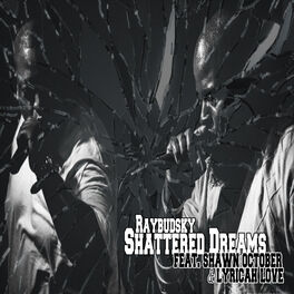 Album cover of Shattered Dreams (feat. Shawn October & Lyricah Love)