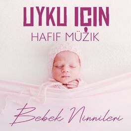 Album cover of Uyku için Hafif Müzik: Bebek Ninnileri - Uykusuzluğa Yardım, Doğal Uyku Yardımı, Daha İyi Uyku, Yatıştırıcı Rahatlatıcı Şarkılar, 