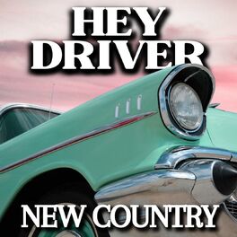 Album cover of Hey Driver New Country