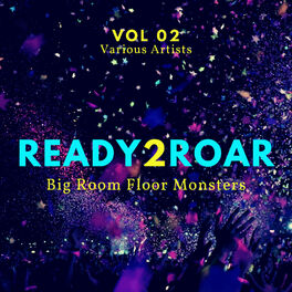 Album cover of Ready 2 Roar (Big Room Floor Monsters), Vol. 2