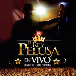 Album cover of El Rey Pelusa en vivo Complejo Ferial Córdoba