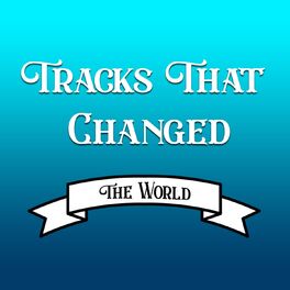 Album cover of Tracks That Changed The World