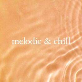 Album cover of Melodic & Chill