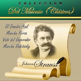 Album cover of Colección del Milenio Clásicos: El Danubio Azul, Marcha Persa, Vals del Emperador y Marcha Radetszky