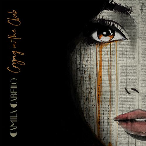 Camila Cabello - Crying in the Club: Canción con letra | Deezer