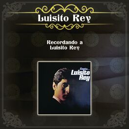 Album cover of Recordando a Luisito Rey