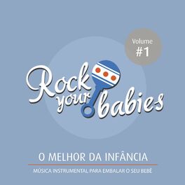 Album cover of Rock Your Babies: O Melhor da Infância, Vol. 1