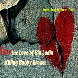 Album cover of For the Love of Bin Ladin Killing Bobby Brown