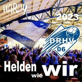 Album cover of Helden wie wir (Die DRHV 06 Handballhymne 2023)