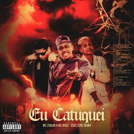 Album cover of Eu Catuquei (feat. MC Zaquin & MC Braz)