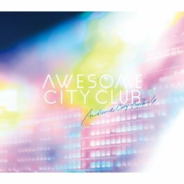 Awesome City Club: albums, songs, playlists | Listen on Deezer