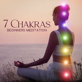 Album cover of 7 Chakras Beginners Meditation (Heal and Unblock Your Energy Centers with All Chakras Balancing Music)