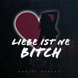 Album cover of Liebe ist 'ne Bitch