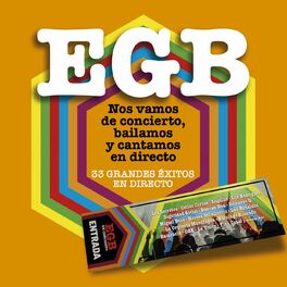 Album cover of EGB. Nos vamos de concierto, bailamos y cantamos en directo