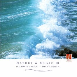 Album cover of Nature & Music III (Relaxation Music With Sounds of Nature: Sea, Waves, Seagulls...)