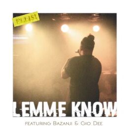 Album cover of Lemme Know (feat. Bazanji & Gio Dee)