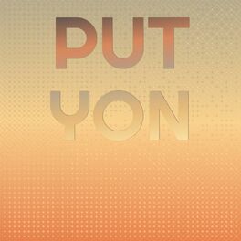 Album cover of Put Yon