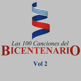 Album cover of Las 100 Canciones del Bicentenario, Vol. 2