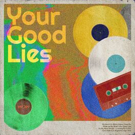 Album cover of Your Good Lies