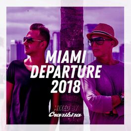 Album cover of Miami Departure 2018 - Crazibiza