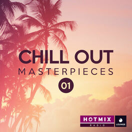 Album cover of Chill Out Masterpieces 01 (by Hotmixradio)