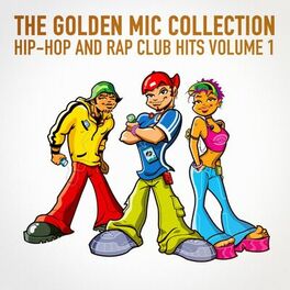 Album cover of The Golden Mic Collection, Vol. 1 (30 Hip-Hop and Rap Club Hits)