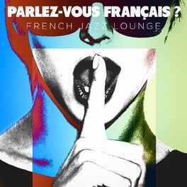 Album cover of Parlez-vous français ? French Jazz Lounge