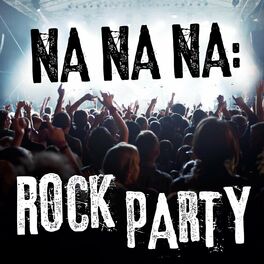Album cover of Na Na Na: Rock Party