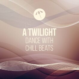 Album cover of A Twilight Dance with Chill Beats