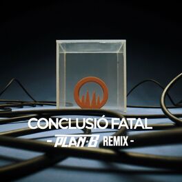 Album cover of Conclusió fatal (Dj Plan B Remix) (Remix)