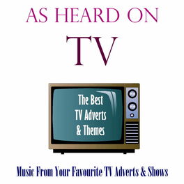 Album cover of As Heard On TV: The Best TV Themes &  Adverts