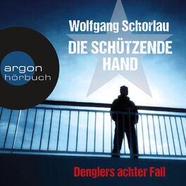 Album cover of Die schützende Hand - Denglers achter Fall (Ungekürzte Lesung)