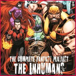 Album cover of The Inhumans- The Complete Fantasy Playlist