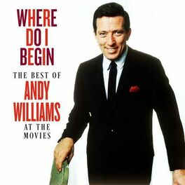 Album cover of Where Do I Begin: The Best of Andy Williams at the Movies