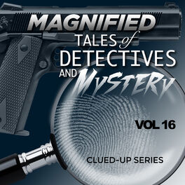 Album cover of Magnified Tales of Detectives and Mystery - Clued-Up Series, Vol. 16