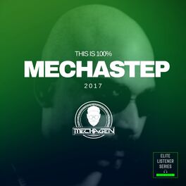 Album cover of This Is 100% Mechastep 2017