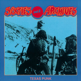 Album cover of Sixties Archives, Vol. 2: Texas Punk