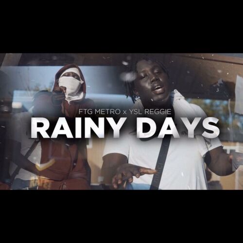 FTG Reggie - Rainy Days: lyrics and songs