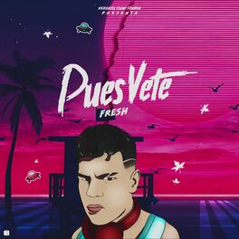 Album cover of pues vete fresh