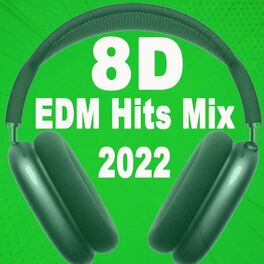 Album cover of 8D EDM Hits Mix 2022 (Use Headphones and Enjoy It!) (The Best Playlist for the Most Popular EDM 8D Tunes)
