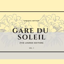 Album cover of Gare du soleil (The Lounge Edition), Vol. 1
