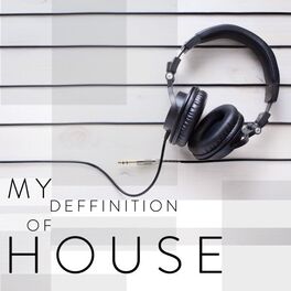 Album cover of My Deffinition of House